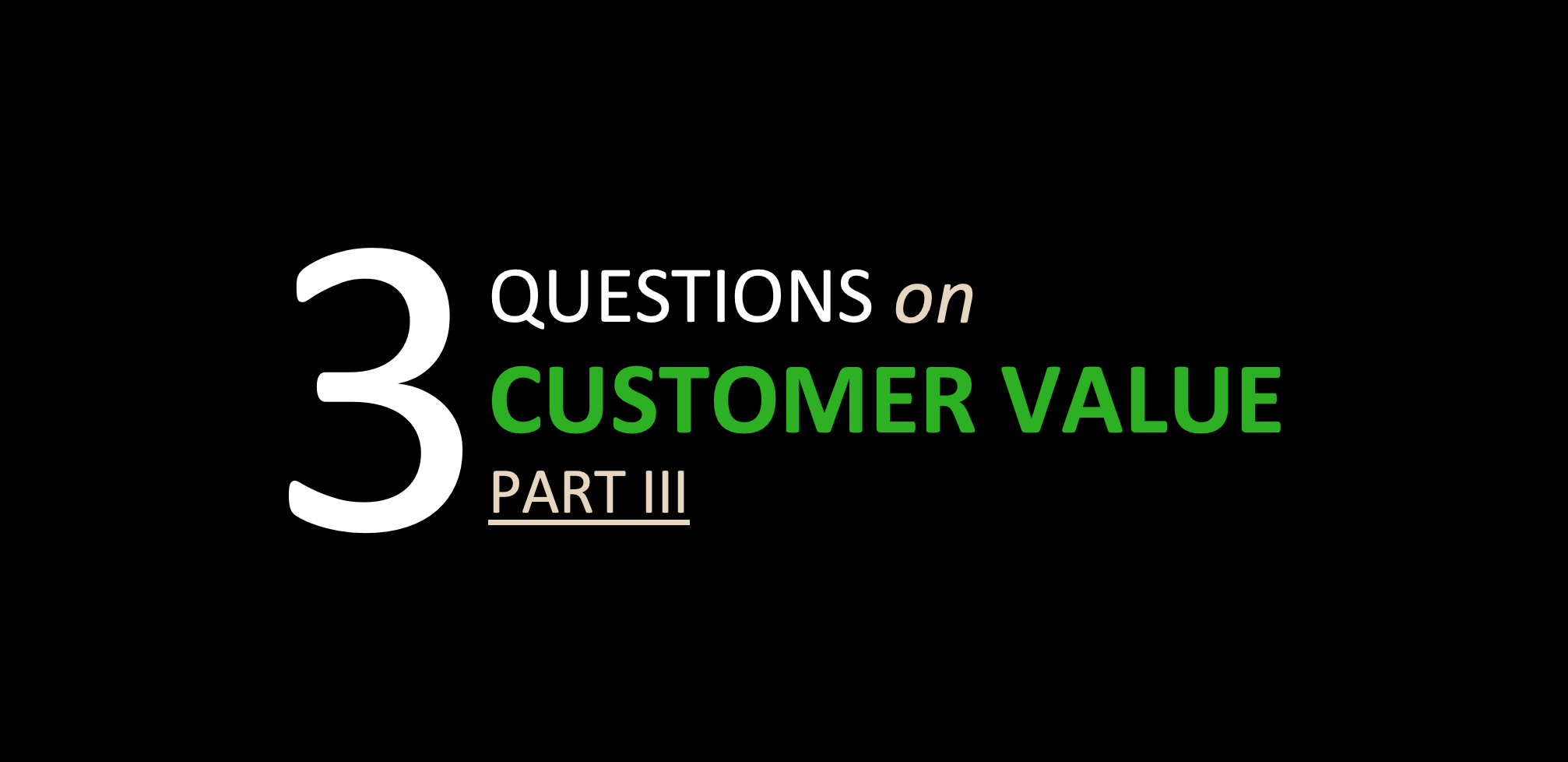 How does customer value build a competitive advantage?
